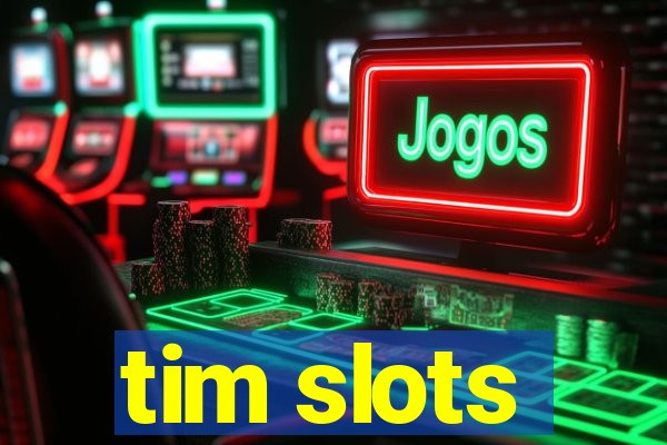 tim slots